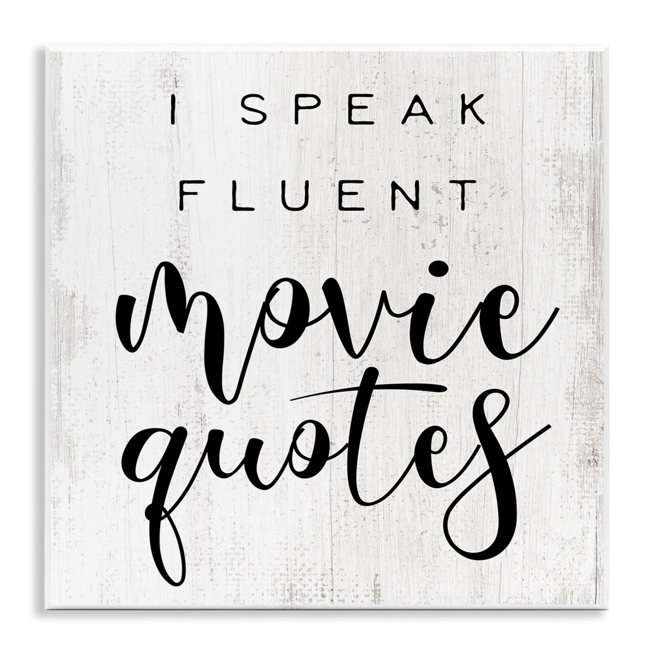 Stupell Industries Fluent Movie Quotes Phrase Wall Plaque Art